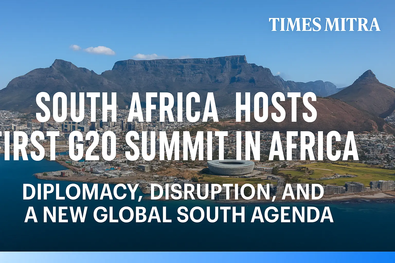 South Africa Hosts First G20 Summit in Africa: Diplomacy, Disruption