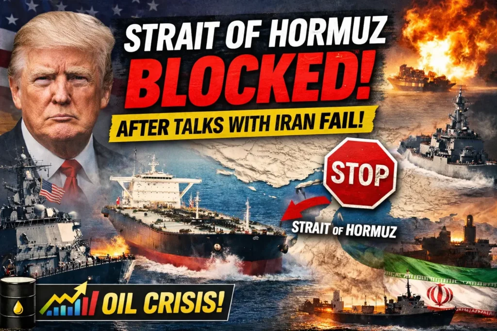 US Blocks Strait of Hormuz After Iran Talks Collapse