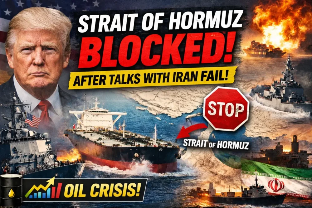 US Blocks Strait of Hormuz After Iran Talks Collapse